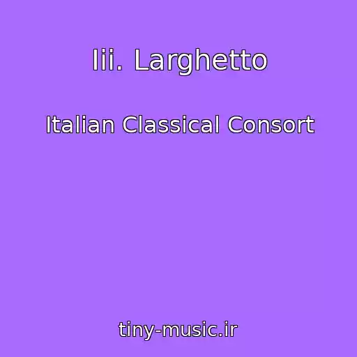 کاور آهنگ Iii. Larghetto از Italian Classical Consort
