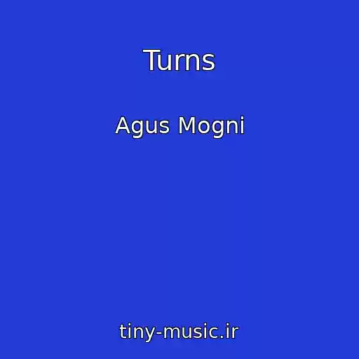 کاور آهنگ Turns از Agus Mogni
