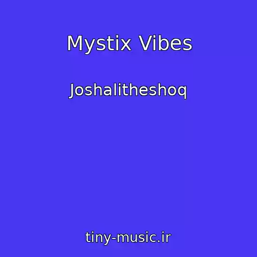 کاور آهنگ Mystix Vibes از Joshalitheshoq