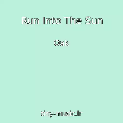 کاور آهنگ Run Into The Sun از Oak