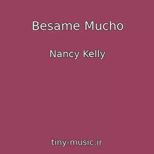 کاور آهنگ Besame Mucho از Nancy Kelly