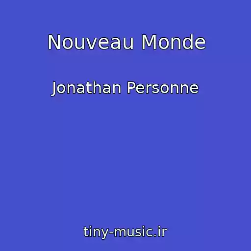 کاور آهنگ Nouveau Monde از Jonathan Personne