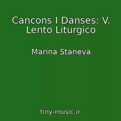 کاور آهنگ Cancons I Danses: V. Lento Liturgico از Marina Staneva