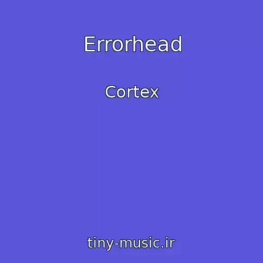 کاور آهنگ Errorhead از Cortex