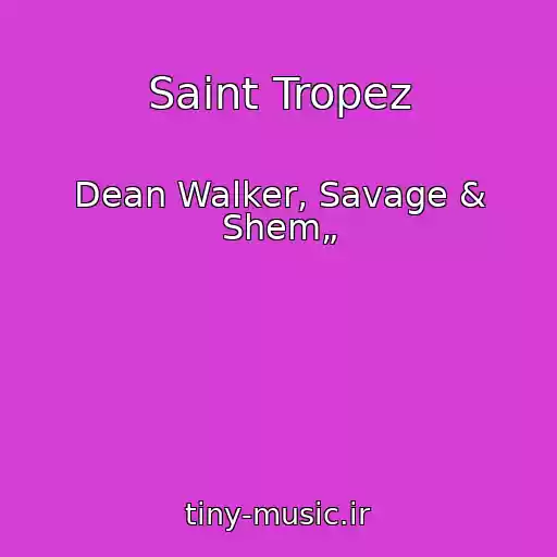 کاور آهنگ Saint Tropez از Dean Walker, Savage & Shem„