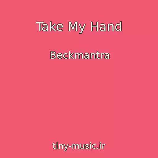 کاور آهنگ Take My Hand از Beckmantra
