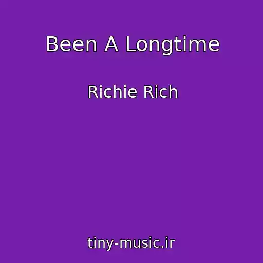 کاور آهنگ Been A Longtime از Richie Rich