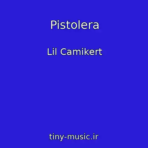 کاور آهنگ Pistolera از Lil Camikert