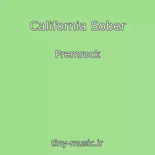 کاور آهنگ California Sober از Premrock