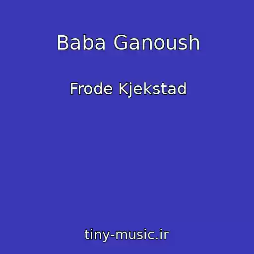 کاور آهنگ Baba Ganoush از Frode Kjekstad