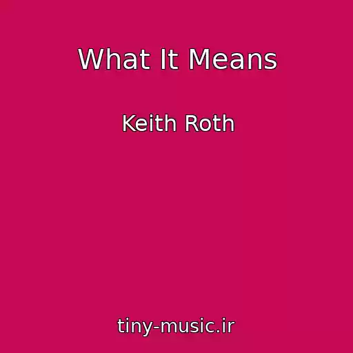 کاور آهنگ What It Means از Keith Roth