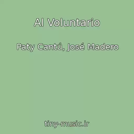 کاور آهنگ Al Voluntario از Paty Cantú, José Madero