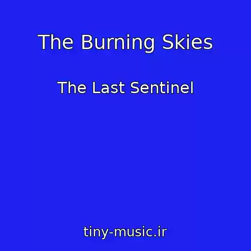 کاور آهنگ The Burning Skies از The Last Sentinel