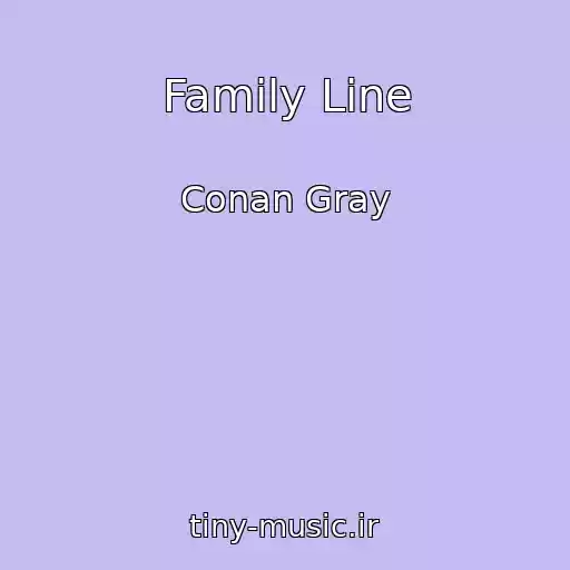 کاور آهنگ Family Line از Conan Gray