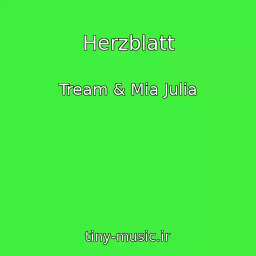 کاور آهنگ Herzblatt از Tream & Mia Julia