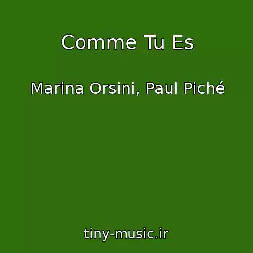 کاور آهنگ Comme Tu Es از Marina Orsini, Paul Piché