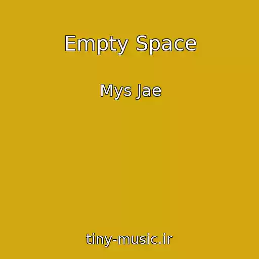 کاور آهنگ Empty Space از Mys Jae