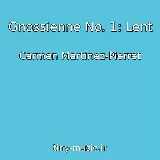 کاور آهنگ Gnossienne No. 1: Lent از Carmen Martínez-Pierret