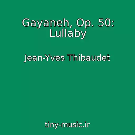 کاور آهنگ Gayaneh, Op. 50: Lullaby از Jean-Yves Thibaudet
