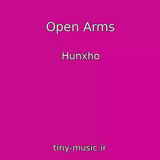 کاور آهنگ Open Arms از Hunxho