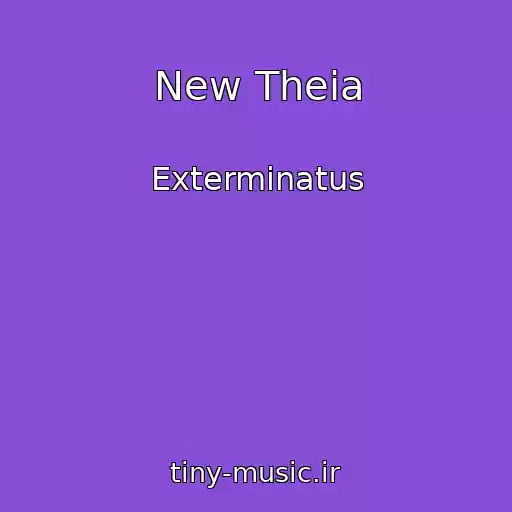 کاور آهنگ New Theia از Exterminatus