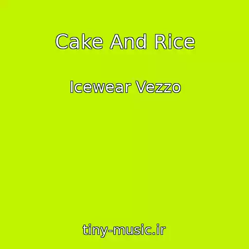 کاور آهنگ Cake And Rice از Icewear Vezzo