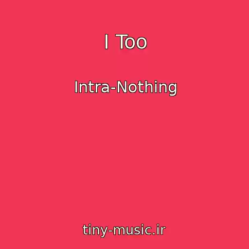 کاور آهنگ I Too از Intra-Nothing