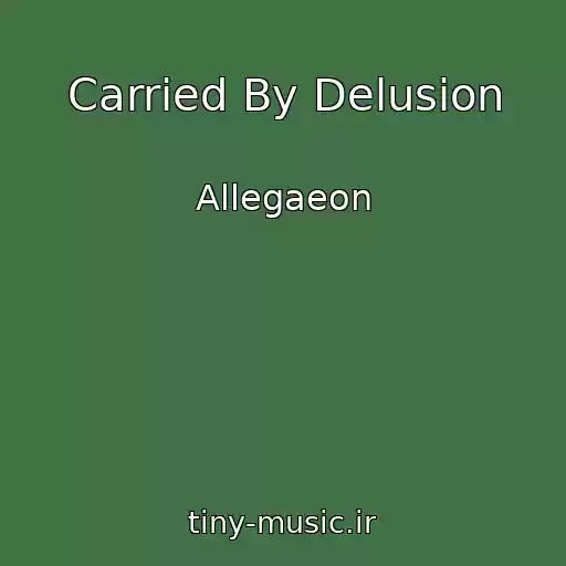 کاور آهنگ Carried By Delusion از Allegaeon