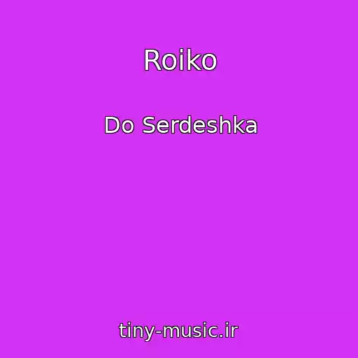 کاور آهنگ Roiko از Do Serdeshka