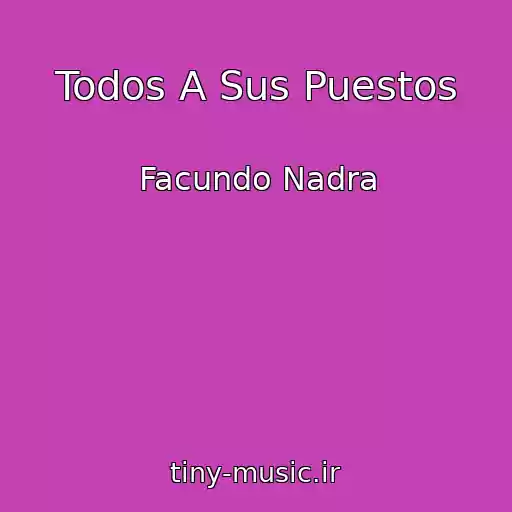 کاور آهنگ Todos A Sus Puestos از Facundo Nadra