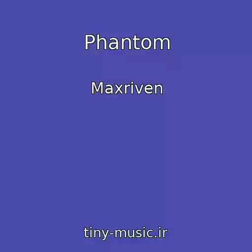 کاور آهنگ Phantom از Maxriven