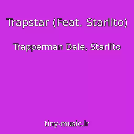 کاور آهنگ Trapstar (Feat. Starlito) از Trapperman Dale, Starlito