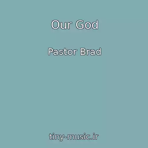 کاور آهنگ Our God از Pastor Brad