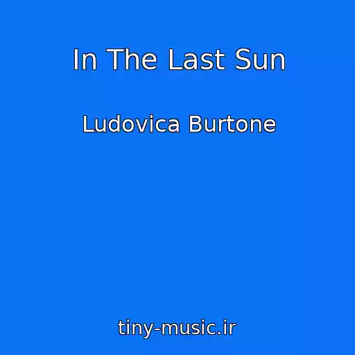 کاور آهنگ In The Last Sun از Ludovica Burtone