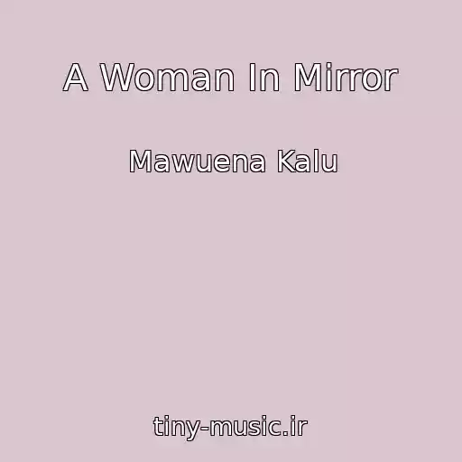 کاور آهنگ A Woman In Mirror از Mawuena Kalu