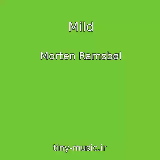 کاور آهنگ Mild از Morten Ramsbøl