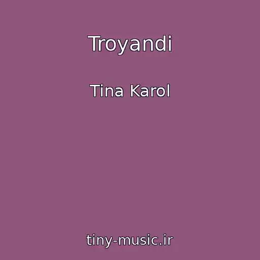 کاور آهنگ Troyandi از Tina Karol