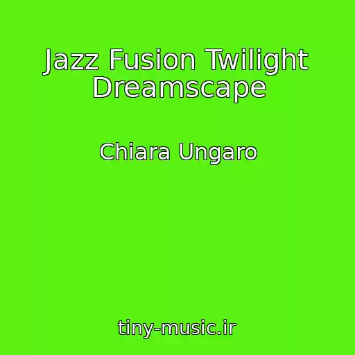 کاور آهنگ Jazz Fusion Twilight Dreamscape از Chiara Ungaro