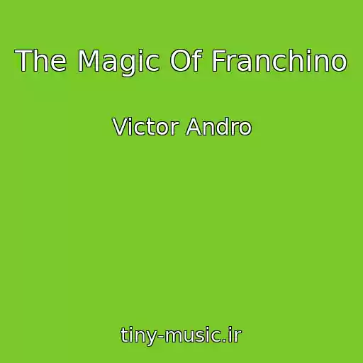 کاور آهنگ The Magic Of Franchino از Victor Andro