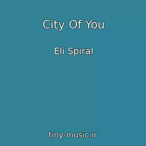 کاور آهنگ City Of You از Eli Spiral