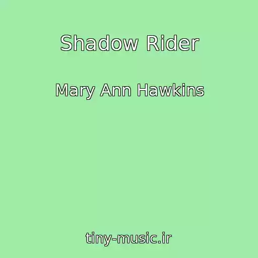 کاور آهنگ Shadow Rider از Mary Ann Hawkins