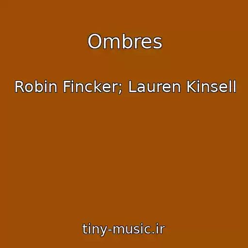 کاور آهنگ Ombres از Robin Fincker; Lauren Kinsell