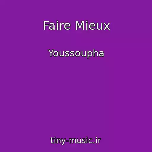 کاور آهنگ Faire Mieux از Youssoupha