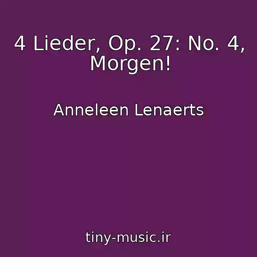 کاور آهنگ 4 Lieder, Op. 27: No. 4, Morgen! از Anneleen Lenaerts