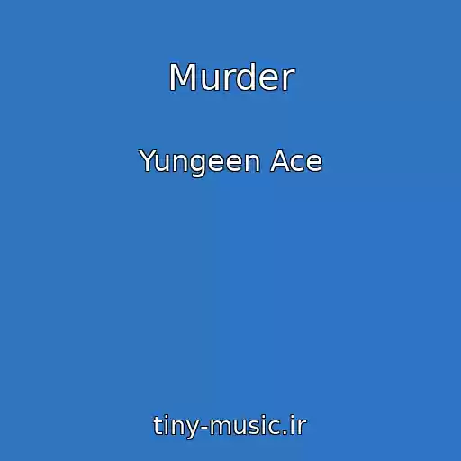 کاور آهنگ Murder از Yungeen Ace