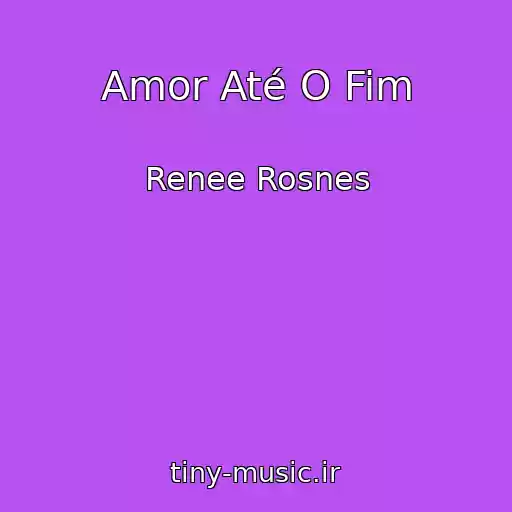 کاور آهنگ Amor Até O Fim از Renee Rosnes