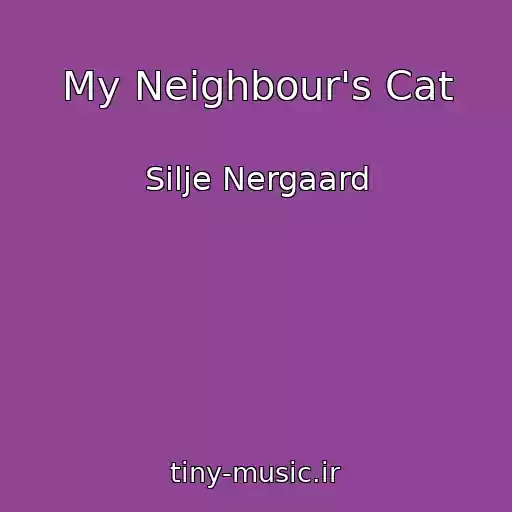 کاور آهنگ My Neighbour's Cat از Silje Nergaard