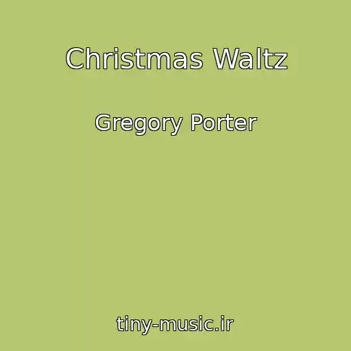 کاور آهنگ Christmas Waltz از Gregory Porter