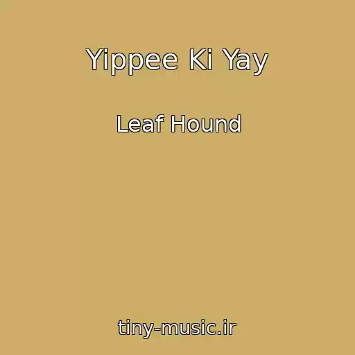 کاور آهنگ Yippee Ki Yay از Leaf Hound