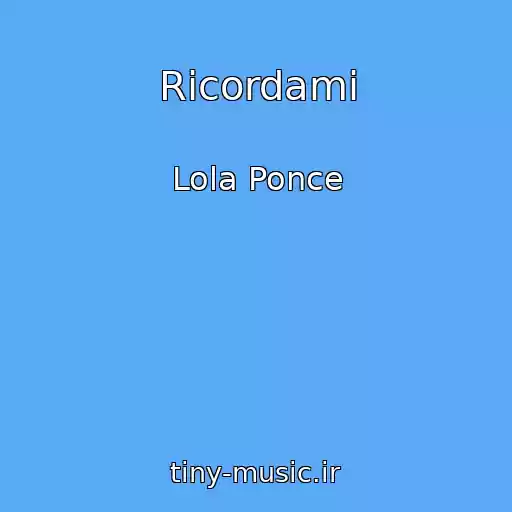 کاور آهنگ Ricordami از Lola Ponce